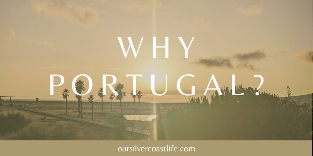 Why We Chose Portugal: Exploring Portuguese Heritage and Culture